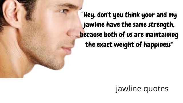 quotes on Jawline, jawline quotes