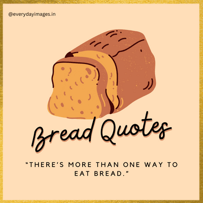 Cute Sayings About Bread