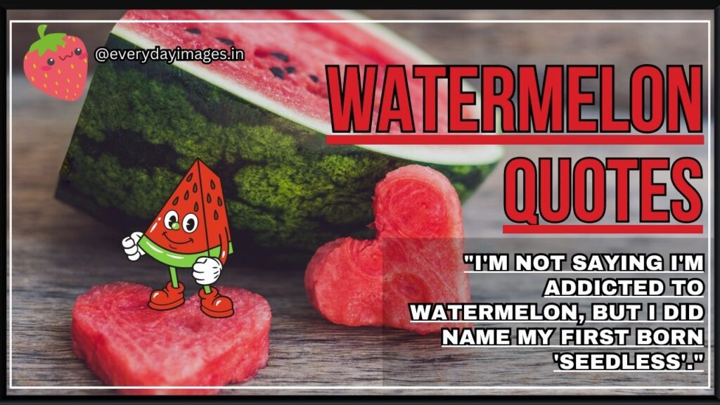 Watermelon Quotes