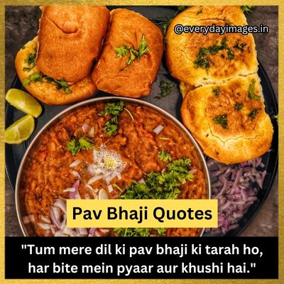 Pav Bhaji Love Quotes