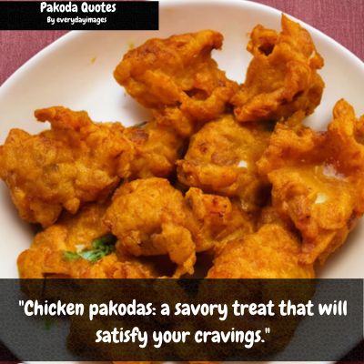 Chicken Pakoda Quotes