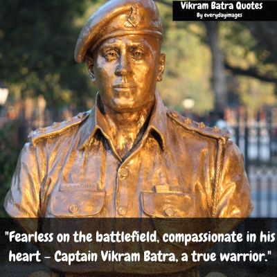 Captain Vikram Batra Quotes
