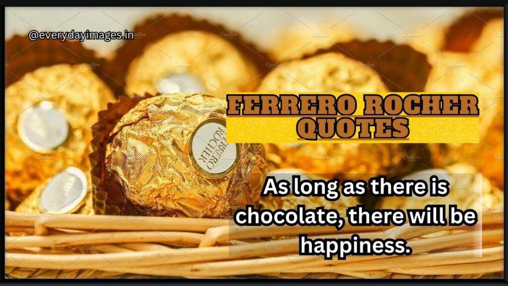 Ferrero Rocher Quotes