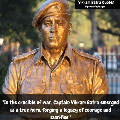 Captain Vikram Batra War Quotes