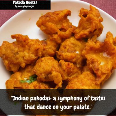 Indian Pakoda Quotes