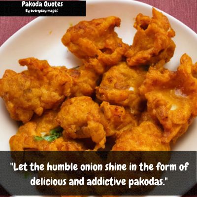 Onion Pakoda Quotes