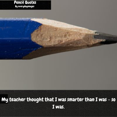 Pencil life Quotes