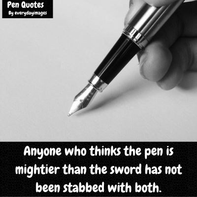 Pen Quotes about Life