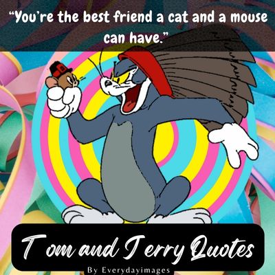 love Tom and Jerry Quotes