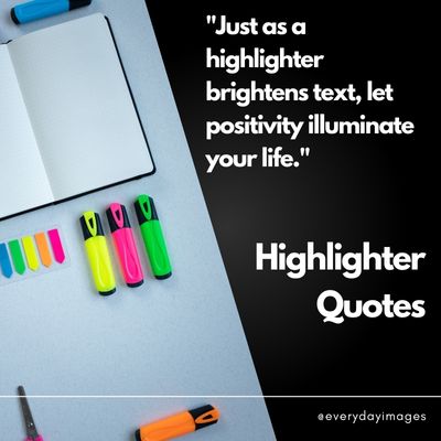 Inspirational Highlighter Quotes
