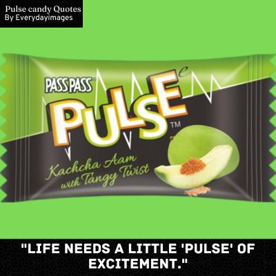 Pulse Candy Quotes