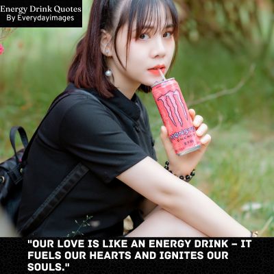 Love Energy Drink Quotes