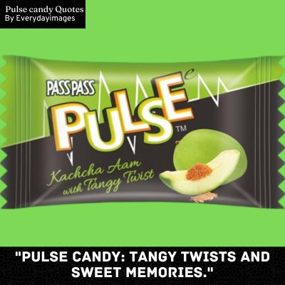 Best Pulse Candy Quotes