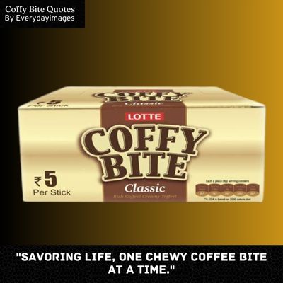 Coffee Bite Candy Quotes