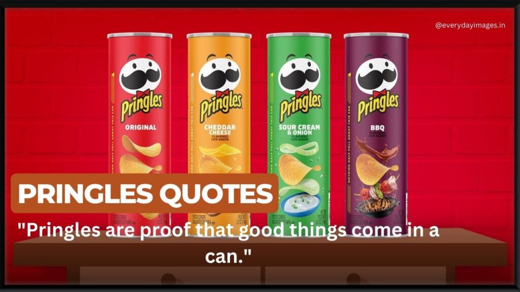 Pringles Quotes